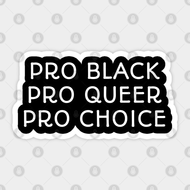 PRO BLACK PRO QUEER PRO CHOICE - Black History Month Sticker by InspireMe